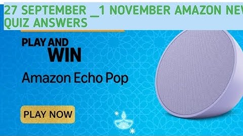 Amazon Alexa Smart Speaker Quiz Answer Today Amazon Tecno Pop 9 Quiz Answer Amazon Echo Pop