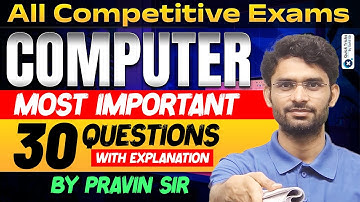 Computer Exam Most Important Question | Top 30 Question with Best Explanation | Pravin sir