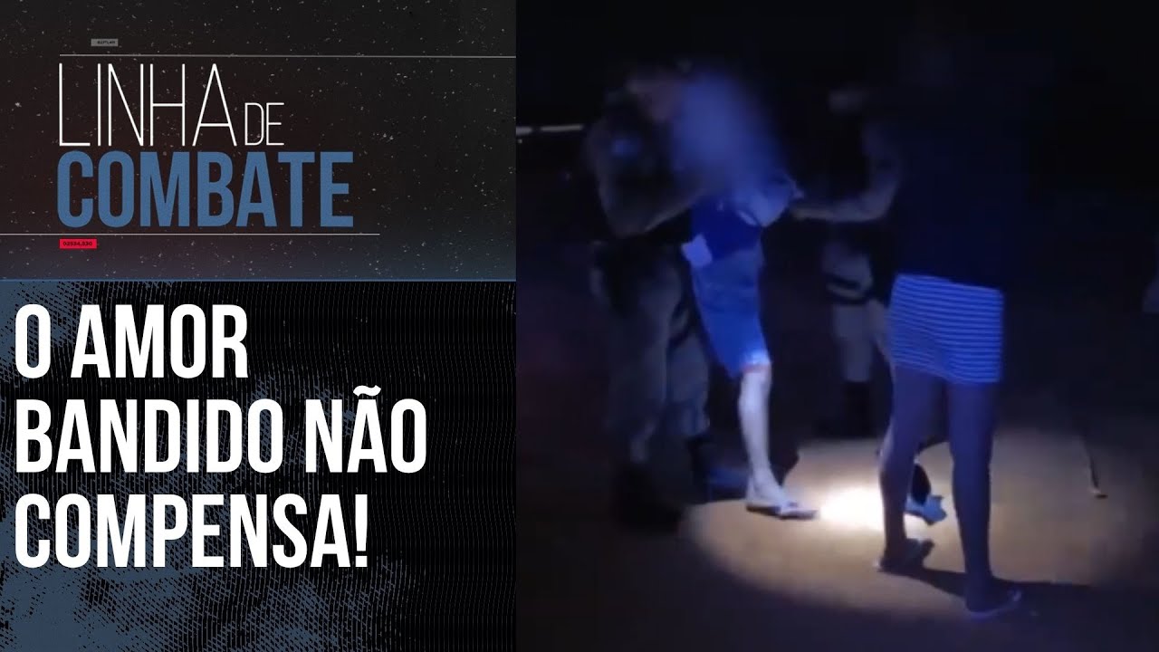 AMOR BANDIDO: CASAIS ENVOLVIDOS COM O CRIME | COMPILADO LINHA DE COMBATE