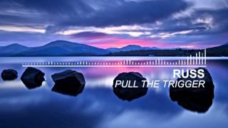 Russ - Pull The Trigger