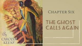 The Hidden Staircase // Chapter 6 // The Ghost Calls Again