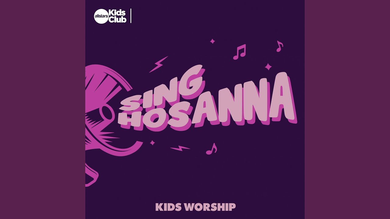 Sing Hosanna | Kids Worship - YouTube Music