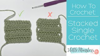 Stacked Single Crochet: Neater Alternative to Turning Chain 3 for Double Crochet Rows