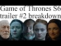 Game of Thrones Season 6 Trailer #2 Breakdown