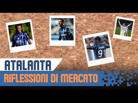 ⭕⭕ATALANTA, RIFLETTI SUL MERCATO! ZAPATA DA CEDERE? 🔵⚫