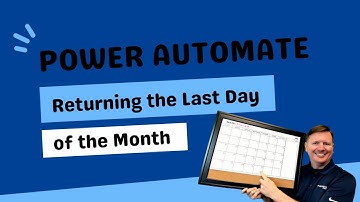 Power Automate - Returning the Last Day of the Month