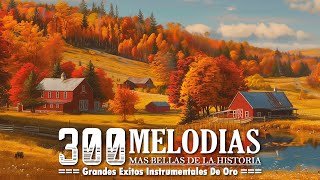 Greatest Golden Instrumental Hits - 300 MOST BEAUTIFUL MELODIES IN HISTORY - Relaxing Music by Melodías Del Recuerdo 943 views 4 days ago 2 hours, 42 minutes