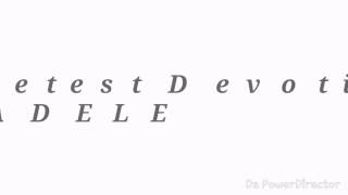 Sweetest Devotion, Adele (lyrics )