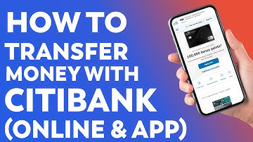 How to Transfer Money with Citibank (Online & Mobile App Step-by-Step)