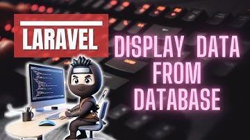 Episode 9: Display data from database in Laravel PHP