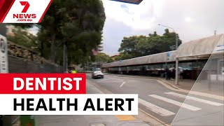 Thousands urged to test after Sydney dentist hygiene breaches | 7NEWS