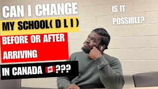 How to change your designated learning institution in Canada || International Students || DLI