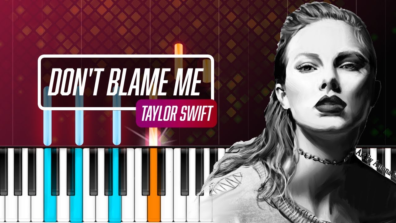 Taylor Swift Dont Blame Me Piano Tutorial Chords How To Play Cover