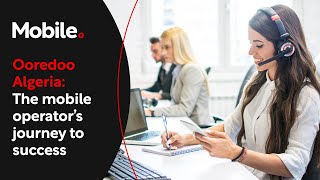 Ooredoo Algeria The mobile operator s journey to success