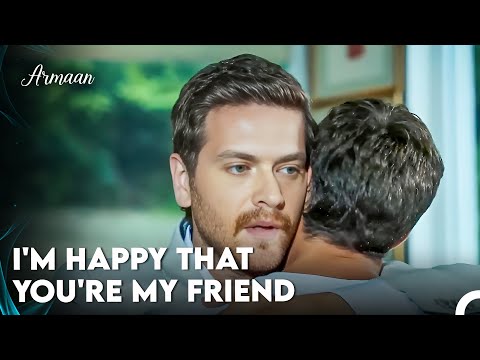 Kerem Feels Happy That He Has Mert in His Life - Armaan Episode 24