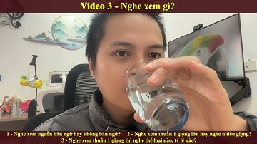 Video 3 - Nghe Xem Gì? (Trong LỘ TRÌNH NGHE XEM TỰ NHIÊN cho các bé bắt đầu từ sớm )