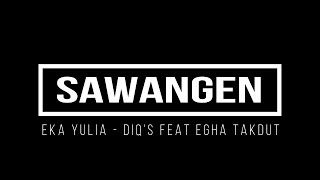 Download lagu SAWANGEN - EKA YULIA - diQ's feat egha takdut - resepsi pernikahan kostum hijab gaess....