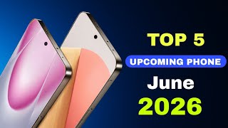 Top 5 Upcoming Phones June 2026!! Launch Date &amp; Price? Upcoming mobile 2026