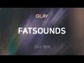 GLAY - FATSOUNDS [가사/해석/Lyrics/Korean]