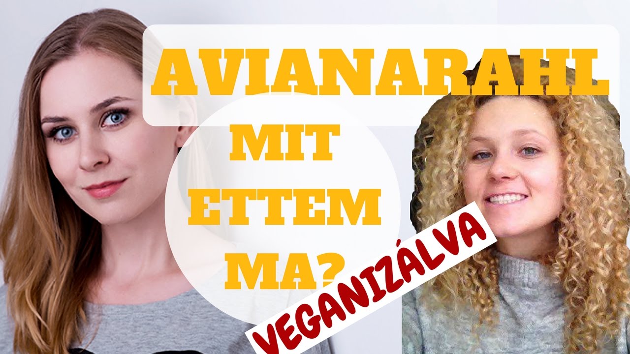 AVIANARAHL Mit ettem ma VEGANIZÁLVA