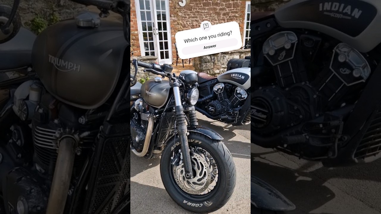 Choose one? Triumph Bobber or An Indian Scout or A Harley Davidson Fatboy 