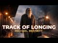 Michael Bennett – Track of Longing | A Father’s Song for His Son