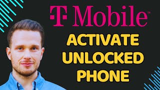 How To Activate Unlocked Phone On T Mobile