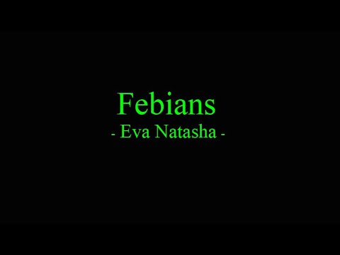 FEBIANS - EVA NATASHA