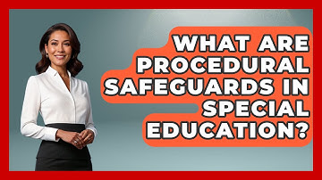 What Are Procedural Safeguards In Special Education? - Childhood Education Zone