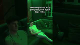 ZOBACZYŁEM DUCHA!!! #duchy #smieszne