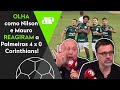 "QUE CHOCOLATE DO VERDÃO!" OLHA como Nilson e Mauro REAGIRAM a Palmeiras 4 x 0 Corinthians!