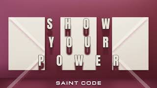 Saint Code - Show Your Power