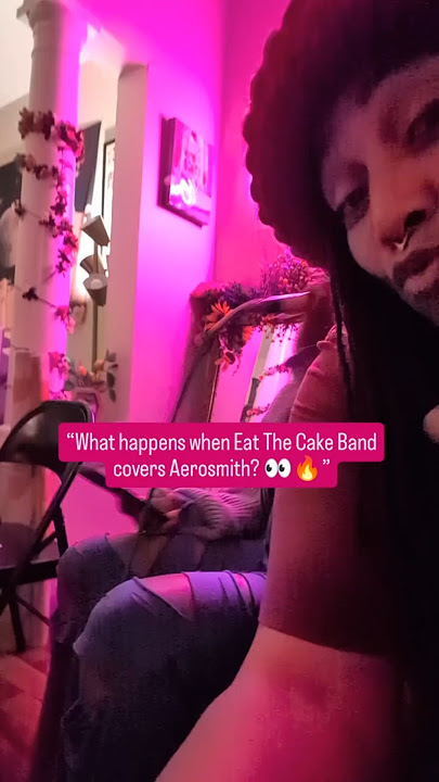 What happens when EAT THE CAKE BAND covers Aerosmith? 👁️😝😍