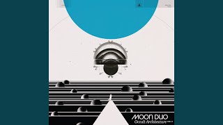 Video thumbnail of "Moon Duo - Mirror’s Edge"