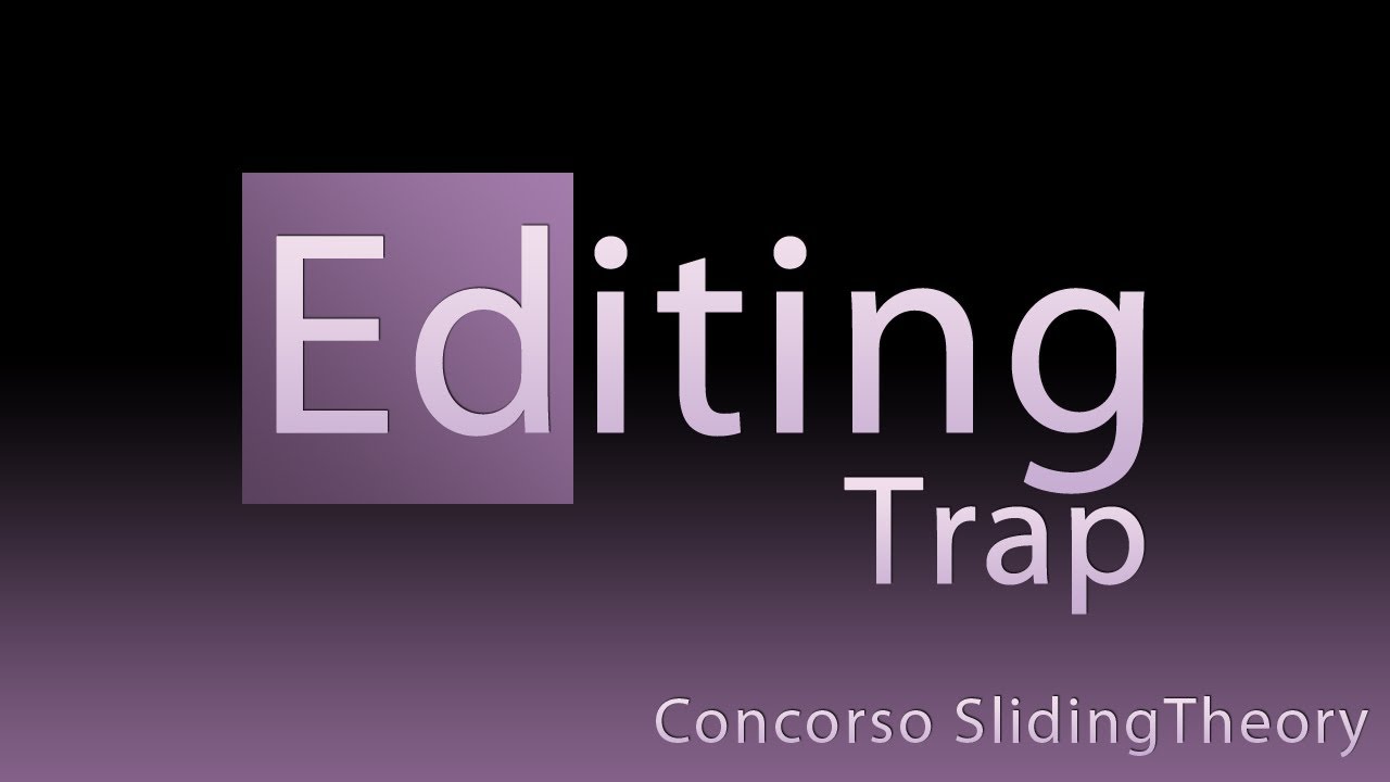 (CONCORSO SLIDINGTHEORY) - Editing Trap