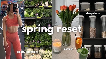 the ultimate SPRING RESET 🌼 refresh for a new season, setting goals/intentions & deep cleaning!