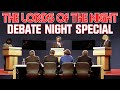 Lords of the Night: DEBATE NIGHT SPECIAL