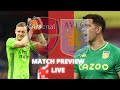 LIVE MATCH PREVIEW| ARSENAL V ASTON VILLA