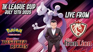 7/12/25 | POKEMON DESTINED RIVALS 1K LEAGUE CUP LIVE FROM IRON LION COLLECTIBLES