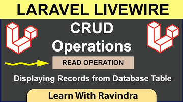 CRUD Operation in Larvel Livewire | Read Operation - Reading Database Table records and Display