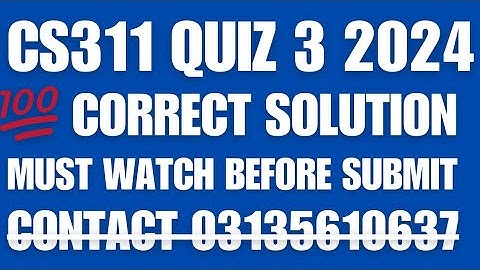 CS311 QUIZ 3 2024 || CS311 QUIZ 3 SOLUTION FALL 2024 || CS311 QUIZ 3 2024 #CS311