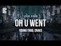 Young Thug ft. Drake - Oh U Went | Lyrics