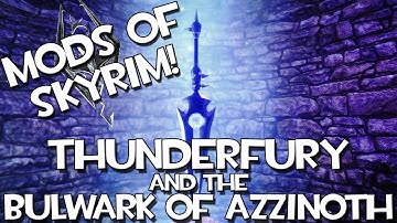 Mods of Skyrim - Thunderfury & The Bulwark of Azzinoth