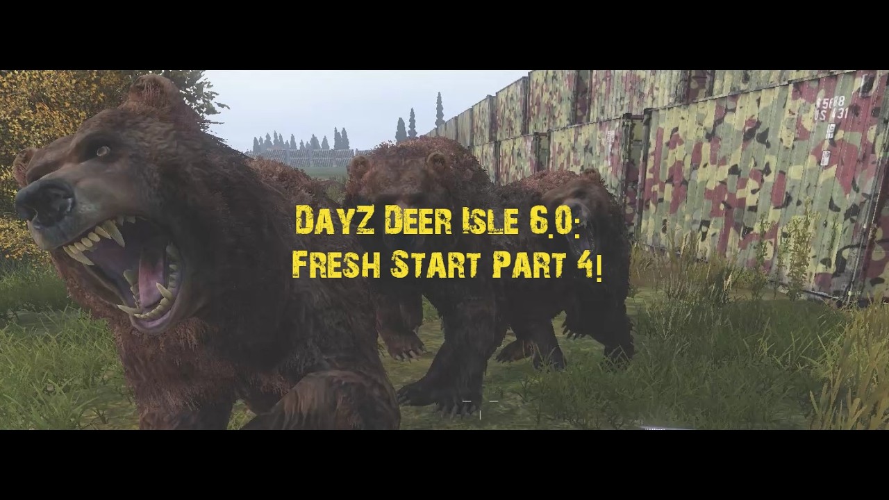 DayZ Deer Isle 6.0:  Fresh Start Part 4!