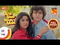 Tera Yaar Hoon Main - Ep 146 - Full Episode - 22nd March, 2021