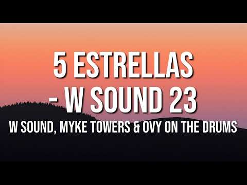 W Sound, Myke Towers & Ovy On The Drums - 5 Estrellas - W Sound 23 (Lyrics)