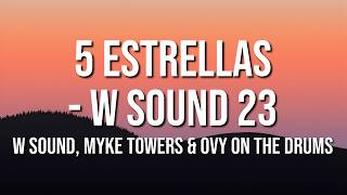 W Sound, Myke Towers & Ovy On The Drums - 5 Estrellas - W Sound 23 (Lyrics)