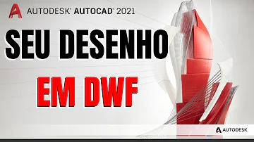 Como fazer o DWF?