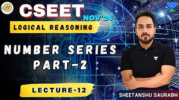 CSEET | Logical Reasoning | NUMBER SERIES - Part 2 (Lec-12) #unacademy #cseet #nov24 #cs