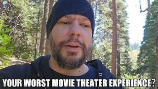 What's Your Worst Movie Theater Experience?